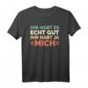 Ihr habt es echt gut! Lustiges Sprüche T-Shirt - Perfekt für Geburtstag, Weihnachten oder als witziges Geschenk