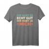 Ihr habt es echt gut! Lustiges Sprüche T-Shirt - Perfekt für Geburtstag, Weihnachten oder als witziges Geschenk