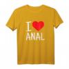 I Love Anal Funny Butt Sex T-Shirt – Humorvolles Geschenk für Paare und Freunde mit frechem Sex-Motiv