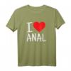 I Love Anal Funny Butt Sex T-Shirt – Humorvolles Geschenk für Paare und Freunde mit frechem Sex-Motiv