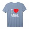 I Love Anal Funny Butt Sex T-Shirt – Humorvolles Geschenk für Paare und Freunde mit frechem Sex-Motiv