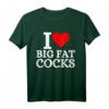 I Love Big Fat Cocks Lustiges T-Shirt mit Spruch – Provokantes Humor-Design für Männer