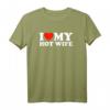 I Love My Hot Wife & Husband T-Shirt - Romantisches Paar-Shirt für Valentinstag, Geburtstag, Muttertag, Weihnachten & Vatertag
