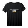 Dont touch my CAT Baggerfahrer T-Shirt – Fanartikel für Caterpillar Liebhaber & Baumaschinenprofis