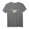 Dont touch my CAT Baggerfahrer T-Shirt – Fanartikel für Caterpillar Liebhaber & Baumaschinenprofis