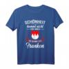 Schönheit kommt aus Franken - Lustiges T-Shirt mit fränkischem Dialekt für Oberfranken, Nürnberg & Würzburg, ideales Geschenk zu Weihnachten & Geburtstag