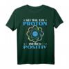 Biologie Physik Chemie Student - Sei positiv T-Shirt für Wissenschaftsbegeisterte, Lehrer und Nerds