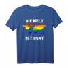 Die Welt Ist Bunt LGBTQ Gay Pride Partner Lesbian Regenbogen T-Shirt – Unterstützung für Vielfalt & Gleichberechtigung, Geschenk für Lesben, Schwule, Bisexuelle & Transgender