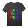 LGBT Pride Schwule Lesben Bisexuelle Transgender T-Shirt für Demonstrationen und Paraden – Für Liebe, Gleichberechtigung und gegen Hass