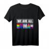 Wir sind alle Menschen LGBT T-Shirt - Regenbogen Symbol für Gleichheit & Unterstützung für LGBTQ Community, Pride & CSD Geschenk