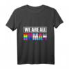 Wir sind alle Menschen LGBT T-Shirt - Regenbogen Symbol für Gleichheit & Unterstützung für LGBTQ Community, Pride & CSD Geschenk