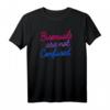 Bisexuals Are Not Confused LGBTQ Geschenk - Unterstütze Vielfalt mit diesem bunten T-Shirt für Pride, Proteste und Jubiläen