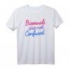 Bisexuals Are Not Confused LGBTQ Geschenk - Unterstütze Vielfalt mit diesem bunten T-Shirt für Pride, Proteste und Jubiläen
