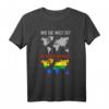 Wie Die Welt Sein Sollte Regenbogen LGBTQ T-Shirt für Herren und Damen – Unterstützung für Gays, Lesben, Bisexuelle & Transgender