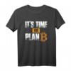 It's time for Plan B - Bitcoin Blockchain T-Shirt für Krypto-Fans, Hodler und Daytrader - Perfektes Geschenk für Weihnachten, Ostern, Vatertag & Geburtstag