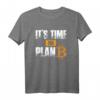 It's time for Plan B - Bitcoin Blockchain T-Shirt für Krypto-Fans, Hodler und Daytrader - Perfektes Geschenk für Weihnachten, Ostern, Vatertag & Geburtstag
