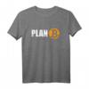 Bitcoin Plan B Kryptowährung T-Shirt - Perfektes Geschenk für Krypto Trader, Investoren & Bitcoin Fans zu Geburtstagen & Weihnachten