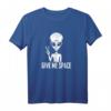 Alien UFO Weltraum Außerirdischer Geschenk - Give Me Space T-Shirt für Sci-Fi und Weltraumfans