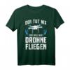 Drohnen Spruch Drohnenpilot Drohnenrennen T-Shirt für Kinder und Herren – Perfektes Geschenk für FPV und Quadrocopter Fans