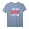 Lass uns Fremde bleiben - Lustiges Anti-Menschen T-Shirt für Misanthropen und Menschenhasser als Geschenkidee