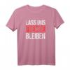 Lass uns Fremde bleiben - Lustiges Anti-Menschen T-Shirt für Misanthropen und Menschenhasser als Geschenkidee