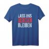 Lass uns Fremde bleiben - Lustiges Anti-Menschen T-Shirt für Misanthropen und Menschenhasser als Geschenkidee