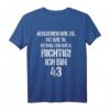 Lustiges 43. Geburtstag T-Shirt für Mann und Frau – Witziges Geschenk mit Spruch für Party, Freunde & Familie