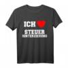 Ich liebe Steuerhinterziehung T-Shirt – Humorvolles Statement für Steuerprofis und Rechtsanwälte