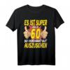 Lustiges 60. Jahre T-Shirt - Geburtstagsgeschenk für Jahrgang 1962, humorvolles Outfit für Geburtstagsparty und Feier