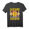 Lustiges 60. Jahre T-Shirt - Geburtstagsgeschenk für Jahrgang 1962, humorvolles Outfit für Geburtstagsparty und Feier