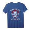 N´Scheiß muss ich T-Shirt – Lustiges und originelles Geburtstagsgeschenk für Freunde, cooles Mode-Statement