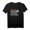 Echte Männer haben Katzen Katzenpapa T-Shirt - Lustiges Geschenk für Katzenliebhaber, Vatertag, Geburtstag & Weihnachten