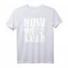 Now We Have The Salad T-Shirt – Witziges Denglisch Outfit für Vegetarier, Veganer, Köche und Party-Gäste mit Humor