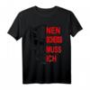 Nen Scheiss muss ich - Lustiges T-Shirt mit Spruch für Jugendliche, Partygänger & Festival Fans