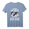 So Müde Wie Heute War Ich Seit Gestern Nicht Mehr Pinguin T-Shirt – Lustiges Geburtstags- und Alltagsshirt für Morgenmuffel & Schlafmützen