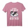 So Müde Wie Heute War Ich Seit Gestern Nicht Mehr Pinguin T-Shirt – Lustiges Geburtstags- und Alltagsshirt für Morgenmuffel & Schlafmützen
