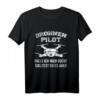 Drohne Fliegen Drohnenpilot Lustiges Spruch T-Shirt - Witziges Geschenk für Drohnen- und Quadrocopterpiloten
