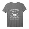 Drohne Fliegen Drohnenpilot Lustiges Spruch T-Shirt - Witziges Geschenk für Drohnen- und Quadrocopterpiloten