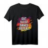 Essen Schlaf Tanzen Wiederholen T-Shirt – Lustiges Tanz Spruch für Hip-Hop, Breakdance & Ballett Fans, Perfekt als Geschenk für Männer, Frauen & Kinder