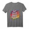 Essen Schlaf Tanzen Wiederholen T-Shirt – Lustiges Tanz Spruch für Hip-Hop, Breakdance & Ballett Fans, Perfekt als Geschenk für Männer, Frauen & Kinder