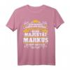 Markus Name Lustiges Majestät Shirt - Personalisiertes König T-Shirt für Männer, Geschenkidee für Geburtstag, Weihnachten & Festival