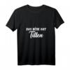 Lustiges Damen & Herren T-Shirt mit Spruch 'Das Böse hat Titten' – Perfekt für JGA, Vatertag, Muttertag & Junggesellenabschied