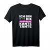 Ich geb mir die Kante Tante - Lustiges Tanten T-Shirt für Geburtstag, Weihnachten & Familienfeiern mit Humor