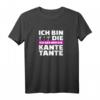 Ich geb mir die Kante Tante - Lustiges Tanten T-Shirt für Geburtstag, Weihnachten & Familienfeiern mit Humor