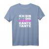 Ich geb mir die Kante Tante - Lustiges Tanten T-Shirt für Geburtstag, Weihnachten & Familienfeiern mit Humor