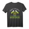 Forget Lab Safety I Want Superpowers - Chemie Labor T-Shirt für Wissenschaftler, Physiker & Nerds, ideales Geschenk zum Abi, Studium & Geburtstag