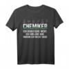 Chemiker Ich Erkläre Nur Warum Ich Rechte Habe Chemie T-Shirt – Lustiges Wissenschafts Motiv für Studenten und Chemie-Enthusiasten
