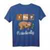 I Nap Periodically Faultier T-Shirt – Sarkastisches Chemie-Design, Humorvolles Geschenk für jeden Anlass