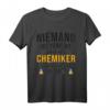 Lustiges Chemie T-Shirt Geschenk mit Spruch - Perfekt für Chemiker, Chemielehrer & Chemiestudenten
