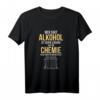 Alkohol ist eine Lösung Chemiker T-Shirt – Lustiges Wissenschaftsdesign für Chemie-Profis, Studenten & Lehrer